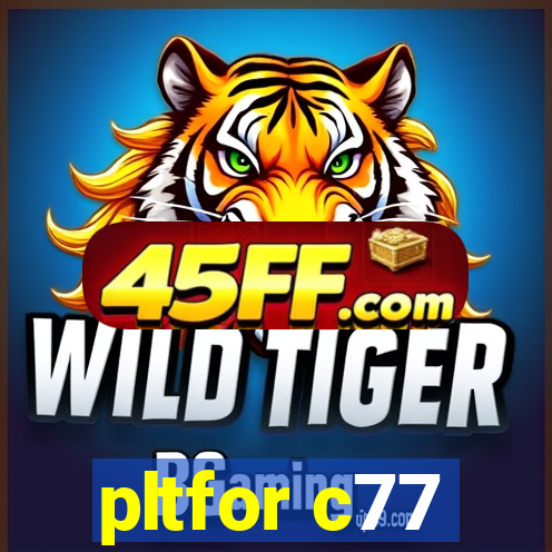pltfor c77